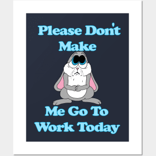 Sad Bunny No Work Posters and Art